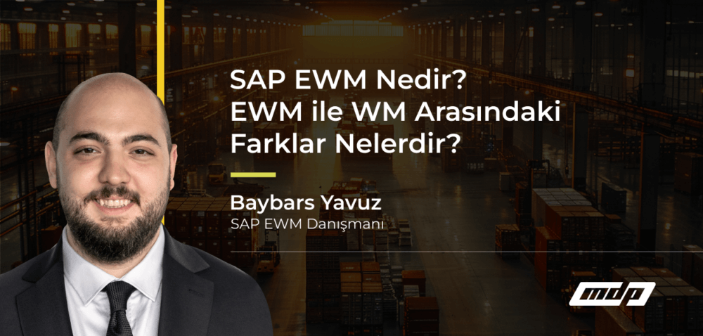SAP EWN Nedir? EWM ile WM Arasındaki Farklar