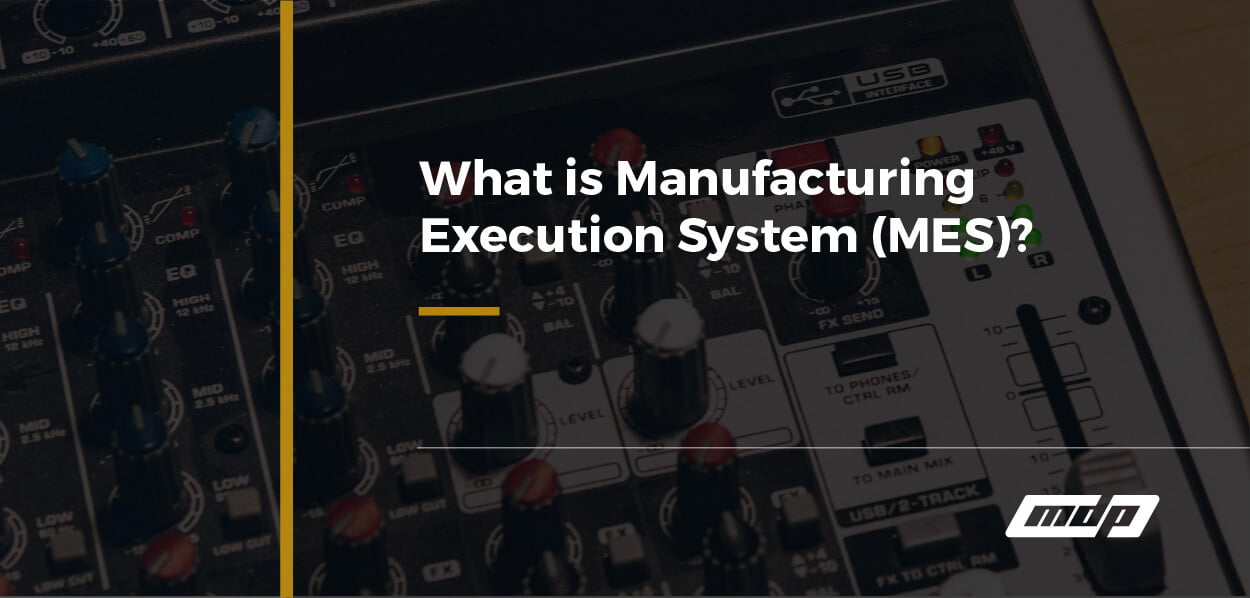 Mes Manufacturing Execution System