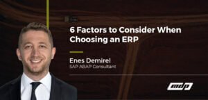 6 Factors to Consider When Choosing an ERP