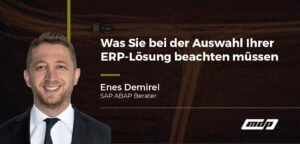 Was Sie bei der Auswahl Ihrer ERP-Lösung beachten müssen