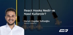 React Hooks Nedir ve Nasıl Kullanılır
