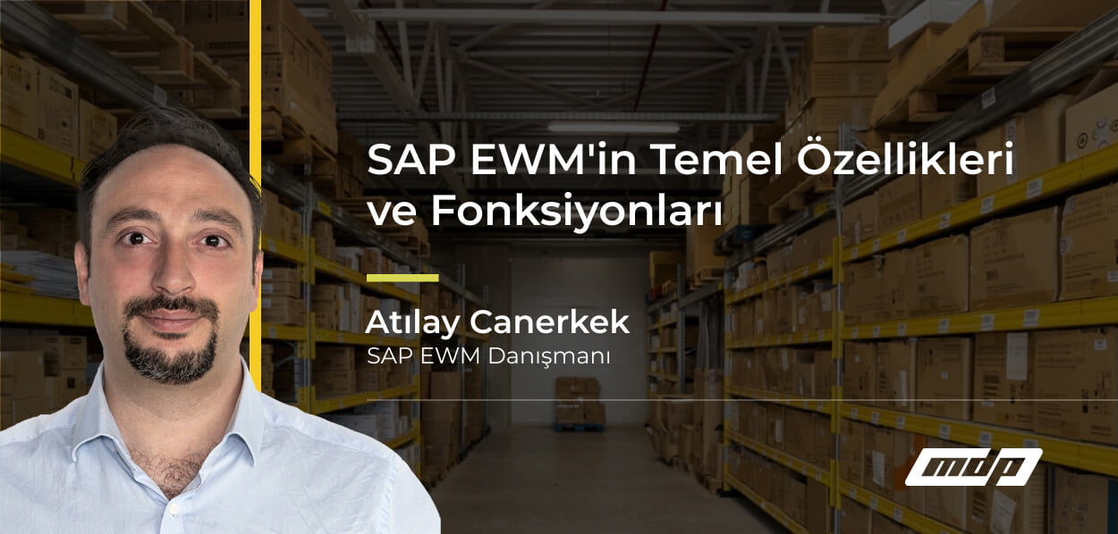 SAP EWM'in Temel Özellikleri ve Fonksiyonları