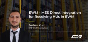 EWM - MES Direct Integration for Receiving HUs in EWM