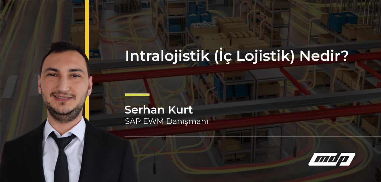 Intralojistik (İç Lojistik) Nedir_