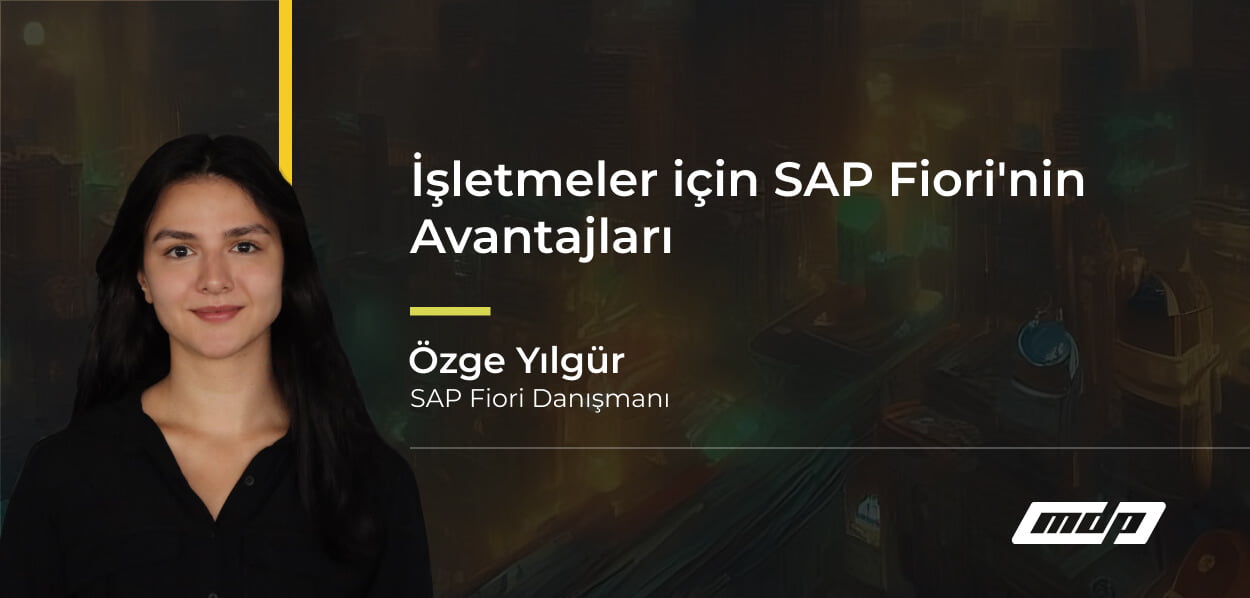 İşletmeler için SAP Fiori'nin Avantajları