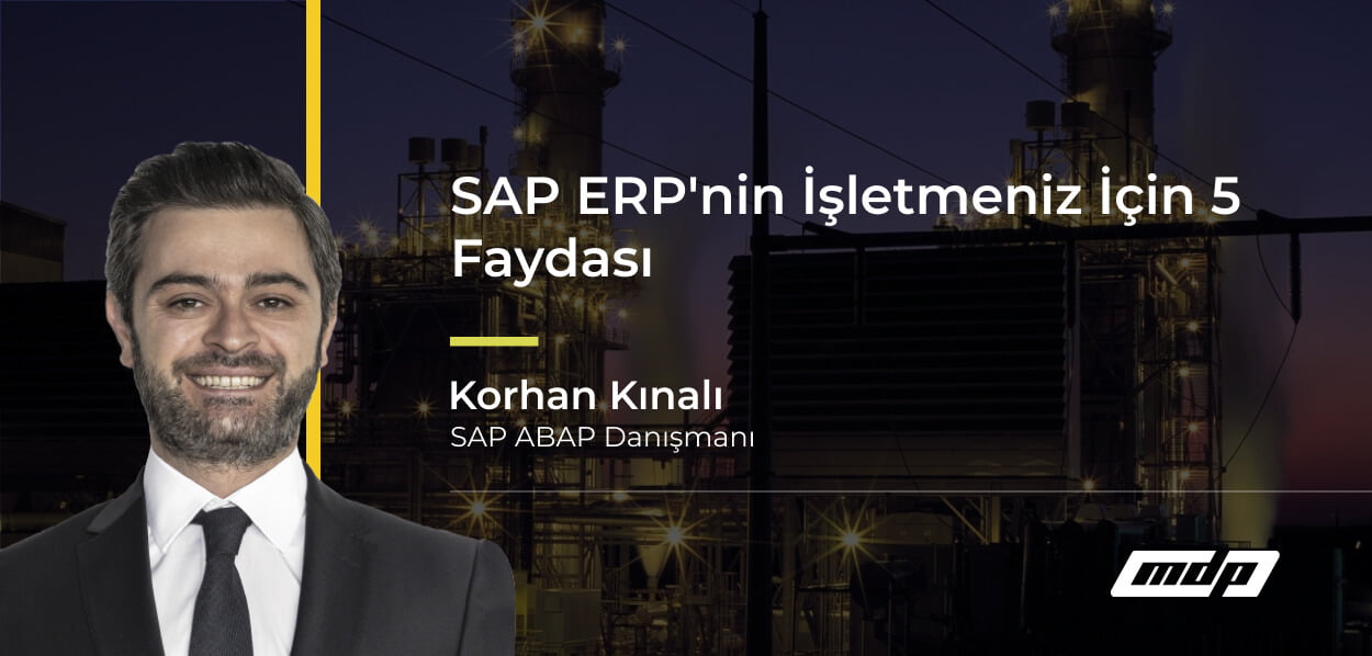 SAP ERP'nin İşletmeniz İçin 5 Faydası