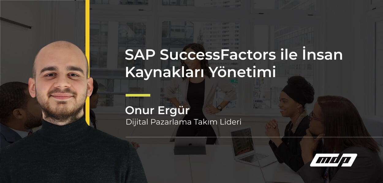 SAP SuccessFactors ile İnsan Kaynakları Yönetimi