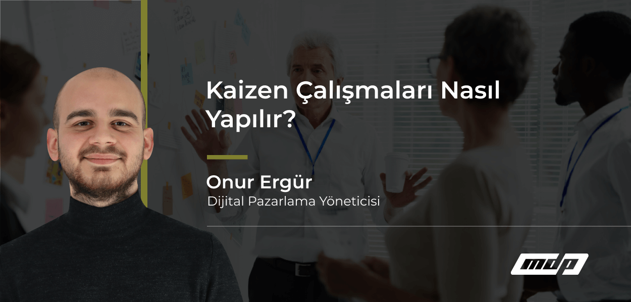 Kaizen Çalışmaları Nasıl Yapılır_