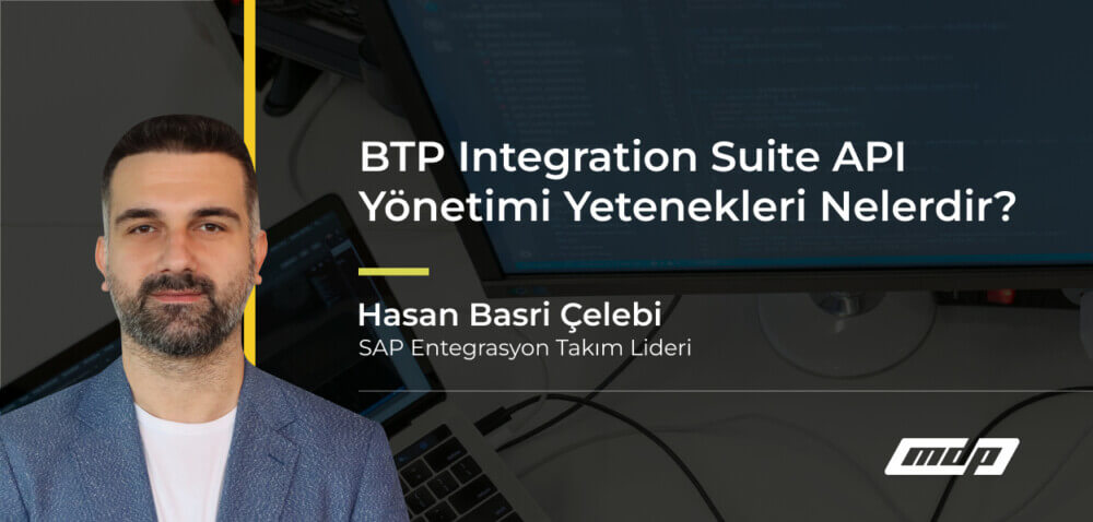 BTP Integration Suite API Yönetimi Yetenekleri Nelerdir?