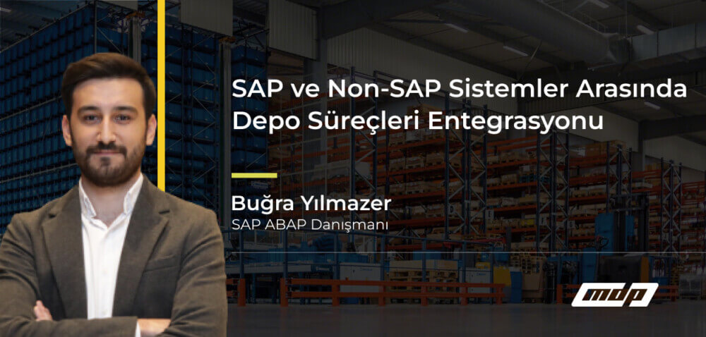 SAP ve Non-SAP Sistemler Arasında Depo Süreçleri Entegrasyonu