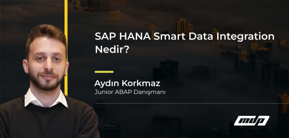 SAP HANA Smart Data Integration Nedir_