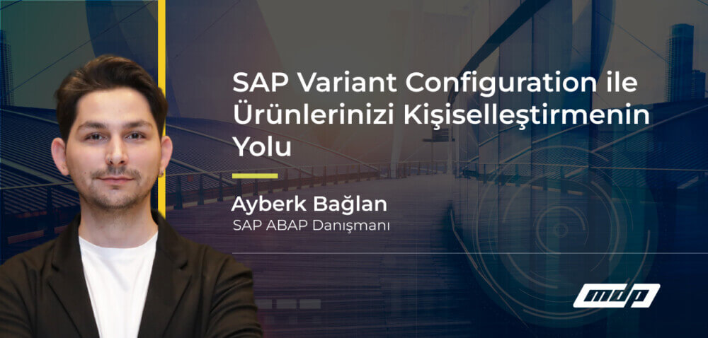 SAP Variant Configuration ile Ürünlerinizi Kişiselleştirmenin Yolu (1)