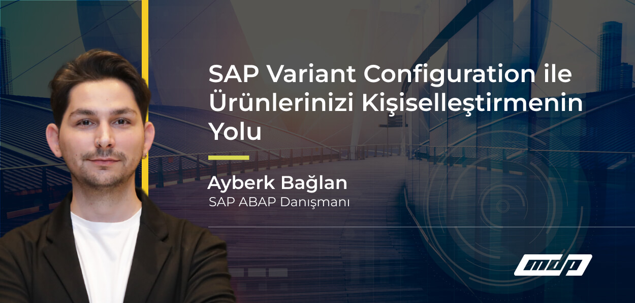 SAP Variant Configuration ile Ürünlerinizi Kişiselleştirmenin Yolu (1)