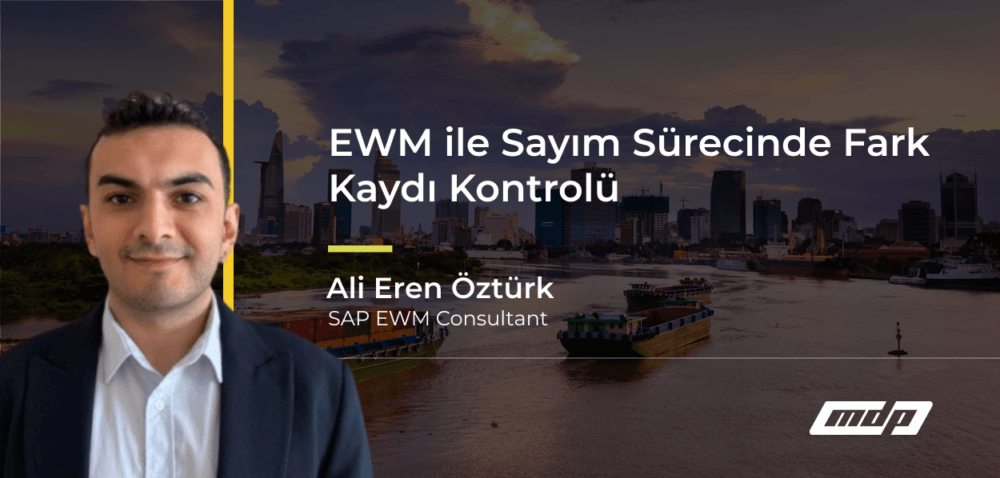 EWM ile Sayım Sürecinde Fark Kaydı Kontrolü
