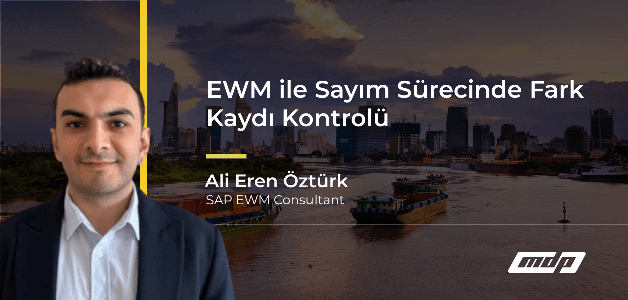 EWM ile Sayım Sürecinde Fark Kaydı Kontrolü