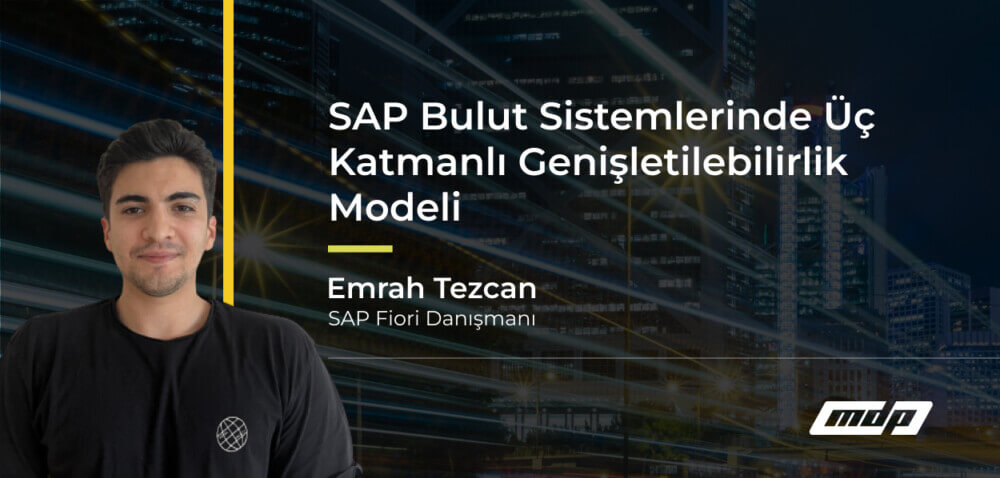 SAP Bulut Sistemlerinde Üç Katmanlı Genişletilebilirlik Modeli