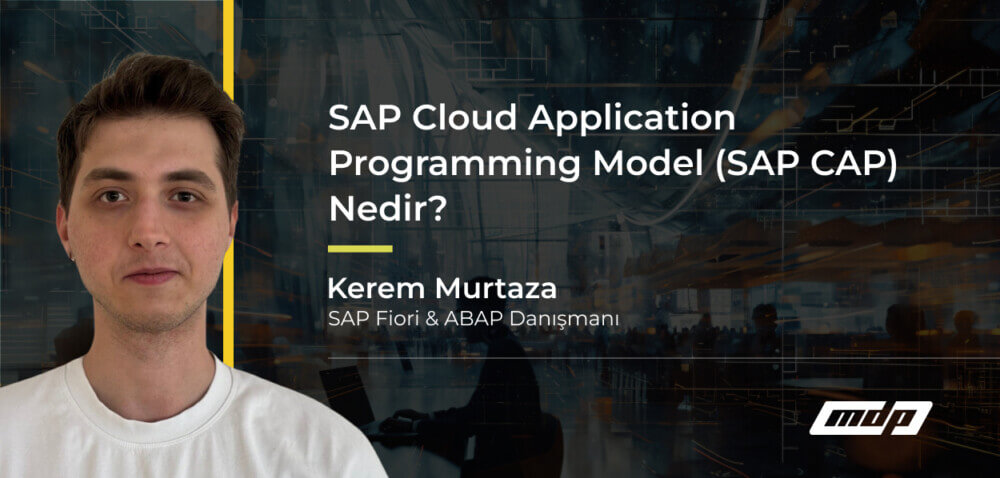 SAP Cloud Application Programming Model (SAP CAP) Nedir_