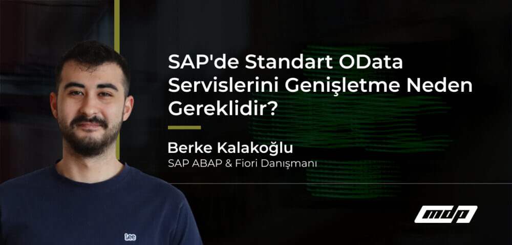 SAP'de Standart OData Servislerini Genişletme Neden Gereklidir_
