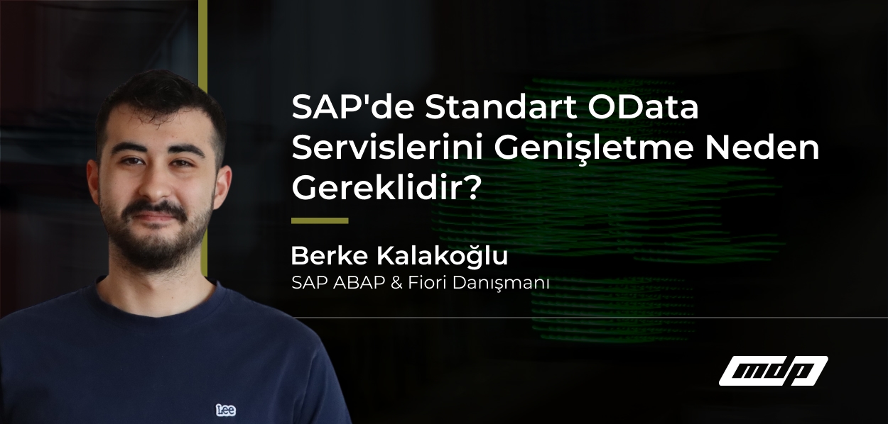 SAP'de Standart OData Servislerini Genişletme Neden Gereklidir_