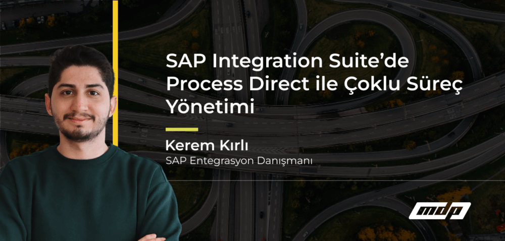 SAP Integration Suite’de Process Direct ile Çoklu Süreç Yönetimi