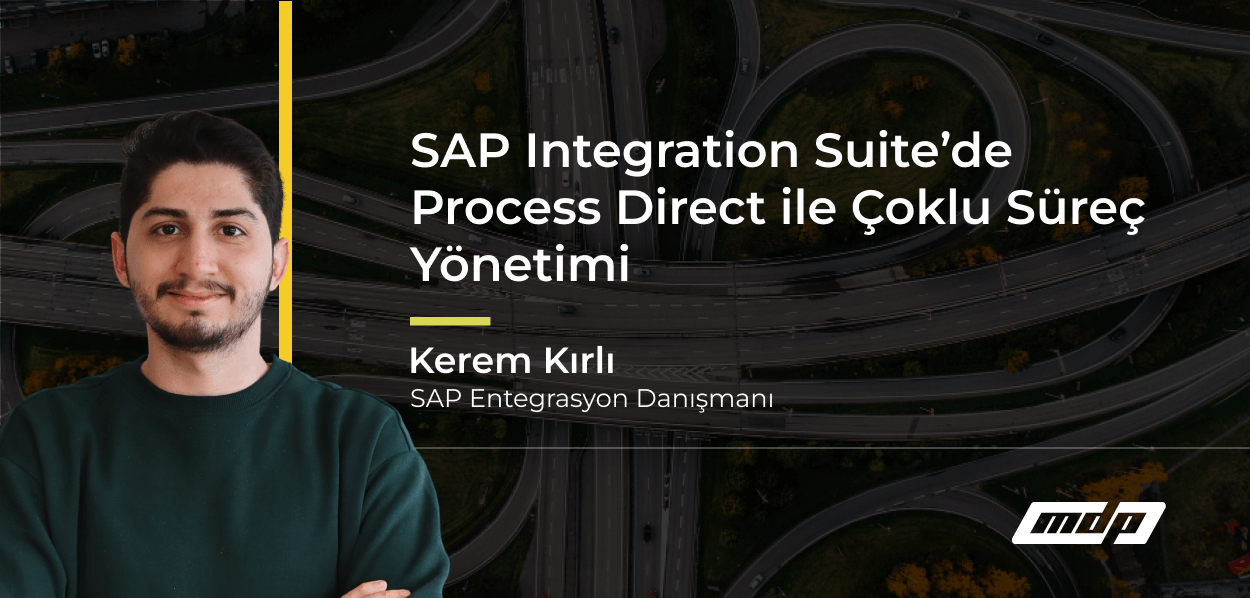 SAP Integration Suite’de Process Direct ile Çoklu Süreç Yönetimi