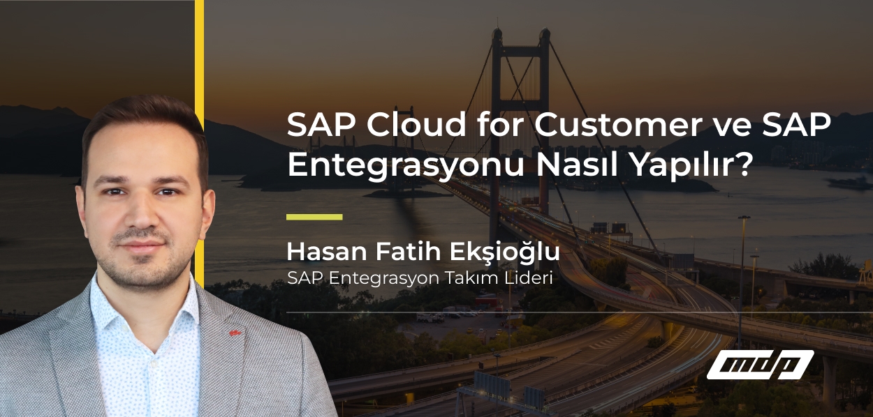 SAP Cloud for Customer ve SAP Entegrasyonu Nasıl Yapılır_