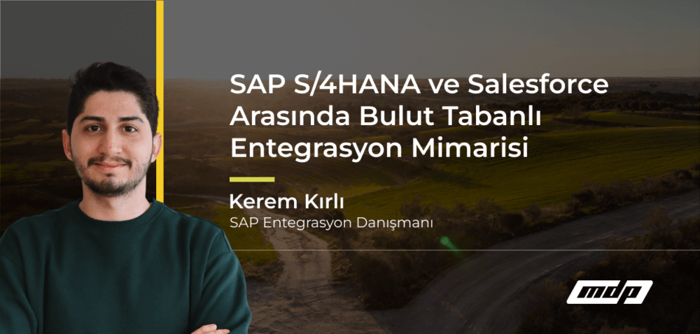 4HANA ve Salesforce Arasında Bulut Tabanlı Entegrasyon Mimarisi