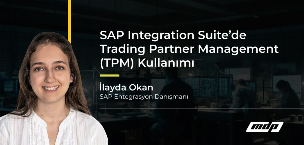 SAP Integration Suite’de Trading Partner Management (TPM) Kullanımı
