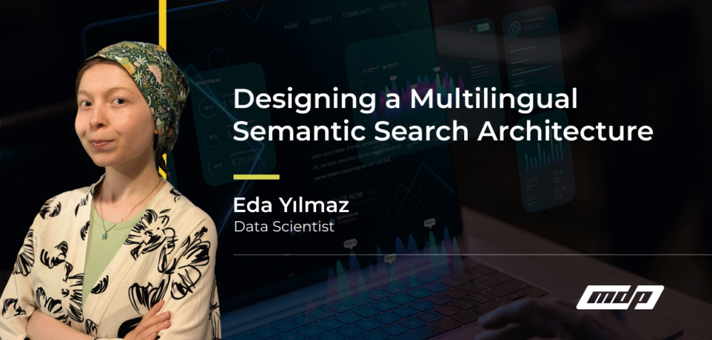 Designing a Multilingual Semantic Search Architecture