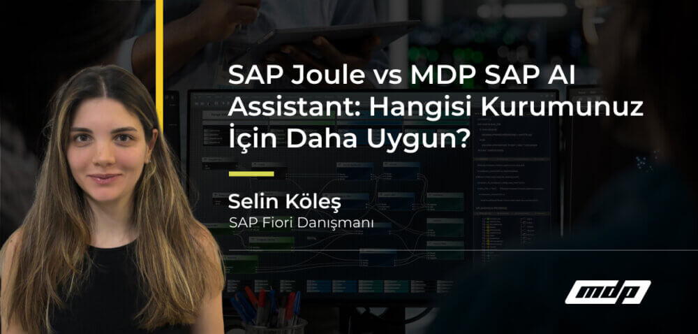 SAP Joule vs MDP SAP AI Assistant_ Hangisi Kurumunuz İçin Daha Uygun_
