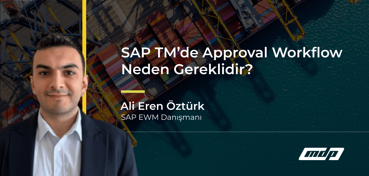 SAP TM’de Approval Workflow Neden Gereklidir_