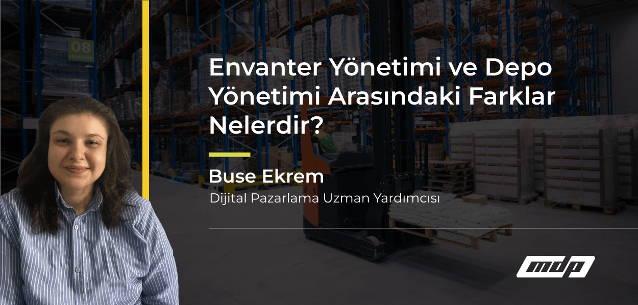 Envanter Yönetimi ve Depo Yönetimi Arasındaki Farklar Nelerdir_