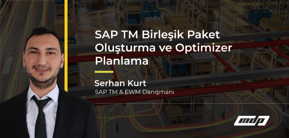 SAP TM Birleşik Paket Oluşturma ve Optimizer Planlama
