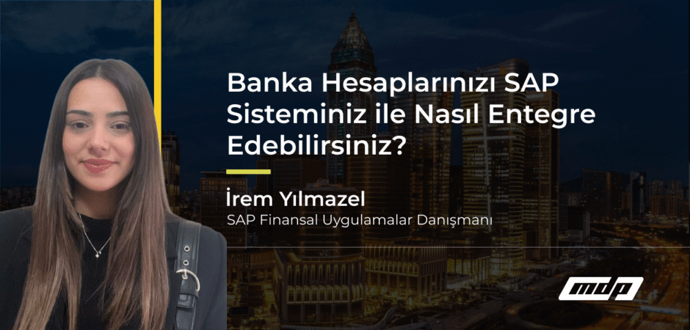 Banka Hesaplarınızı SAP Sisteminiz ile Nasıl Entegre Edebilirsiniz_ 
