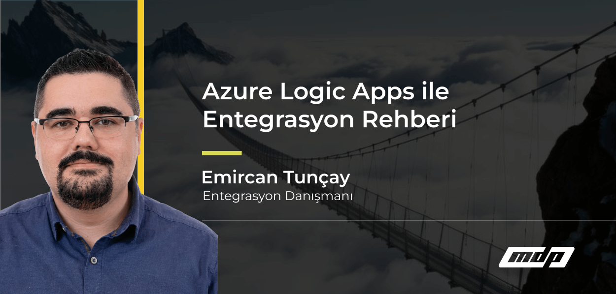 Azure Logic Apps ile Entegrasyon Rehberi (1)