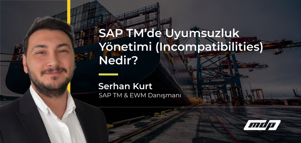 SAP TM’de Uyumsuzluk Yönetimi (Incompatibilities) Nedir_ (1)