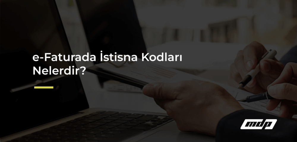 e-Faturada İstisna Kodları Nelerdir_