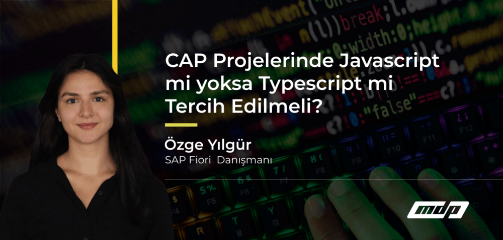 CAP Projelerinde Javascript mi yoksa Typescript mi Tercih Edilmeli_