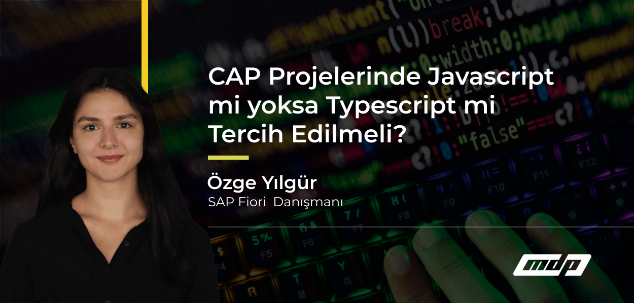 CAP Projelerinde Javascript mi yoksa Typescript mi Tercih Edilmeli_