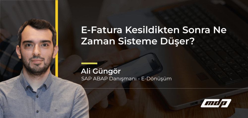 E-Fatura Kesildikten Sonra Ne Zaman Sisteme Düşer_