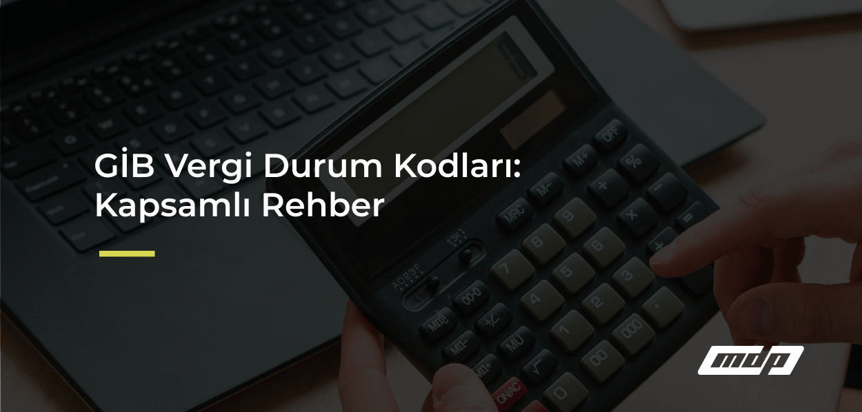 GİB Vergi Durum Kodları_ Kapsamlı Rehber