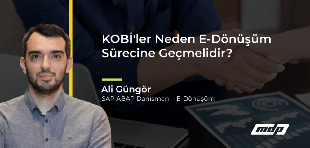KOBİ'ler Neden E-Dönüşüm Sürecine Geçmelidir_