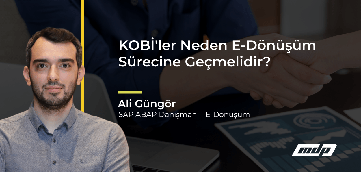 KOBİ'ler Neden E-Dönüşüm Sürecine Geçmelidir_