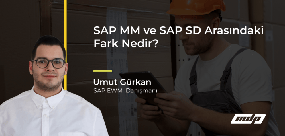 SAP MM ve SAP SD Arasındaki Fark Nedir_
