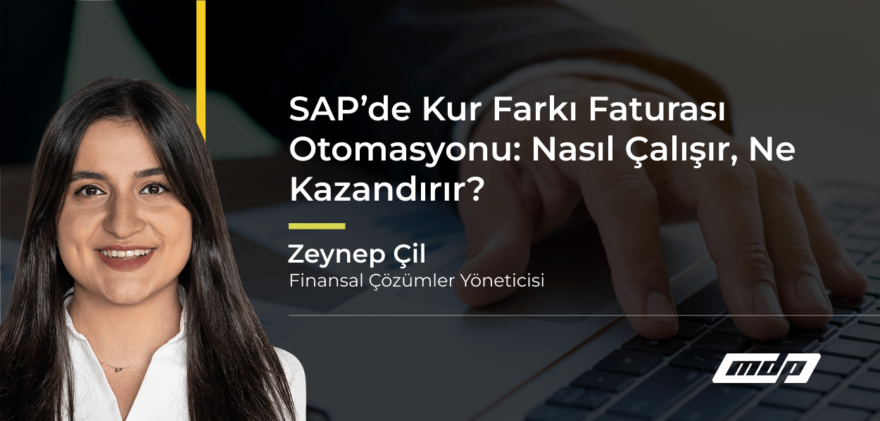 SAP’de Kur Farkı Faturası Otomasyonu_ Nasıl Çalışır, Ne Kazandırır_