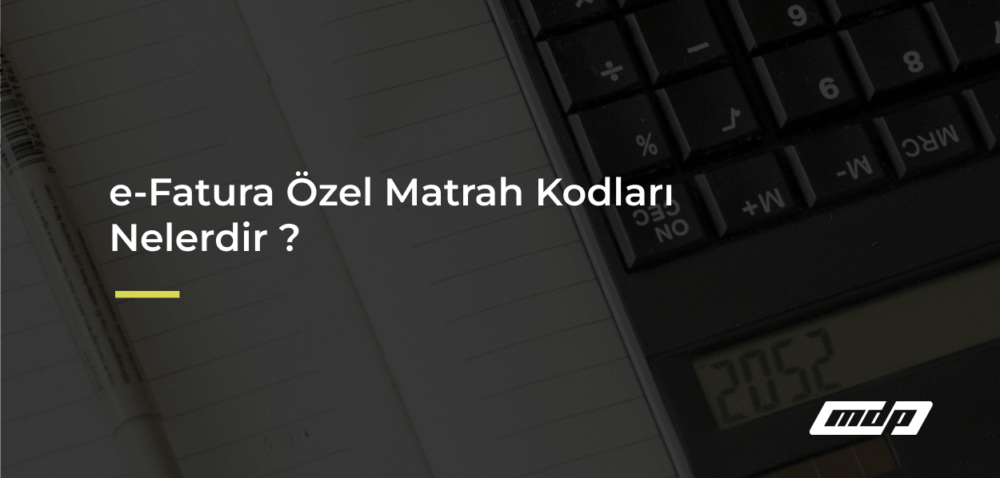 e-Fatura Özel Matrah Kodları Nelerdir _