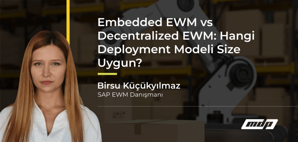 Embedded EWM vs Decentralized EWM_ Hangi Deployment Modeli Size Uygun_