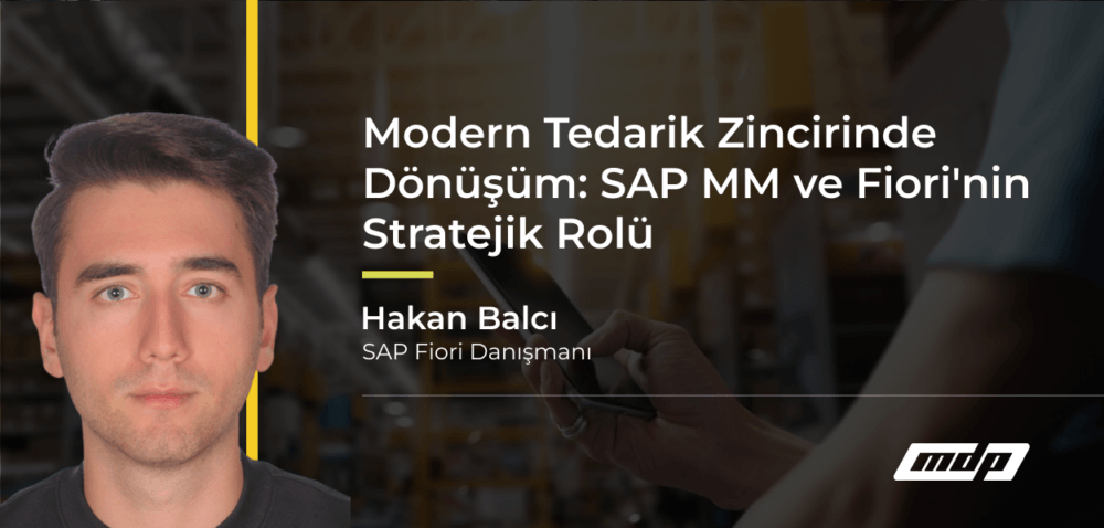 Modern Tedarik Zincirinde Dönüşüm_ SAP MM ve Fiori'nin Stratejik Rolü