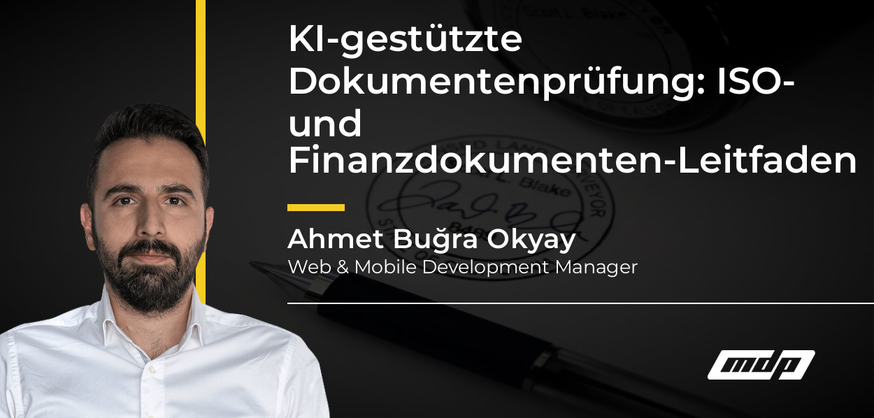 KI-gestützte Dokumentenprüfung: ISO- und Finanzdokumenten-Leitfaden - Ahmet Buğra Okyay