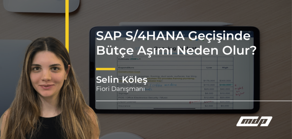 SAP S/4HANA Geçişinde Bütçe Aşımı Neden Olur? - Selin Köleş